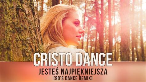 Cristo Dance Jeste Najpi Kniejsza S Dance Remix Youtube