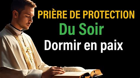 puissante prière du soir pour dormir en paix protection du soir