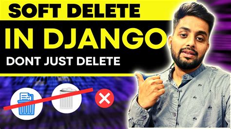 Django Soft Delete In Django Dont Directly Delete Use Soft Delete 😎 Youtube