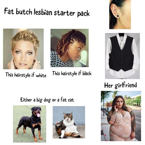 Fat Butch Lesbian Starter Pack R Starterpacks Starter Packs Know