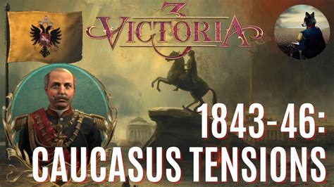 Lets Play Victoria 3 Playing The Great Game 1843 46 Caucasus Tensions Youtube