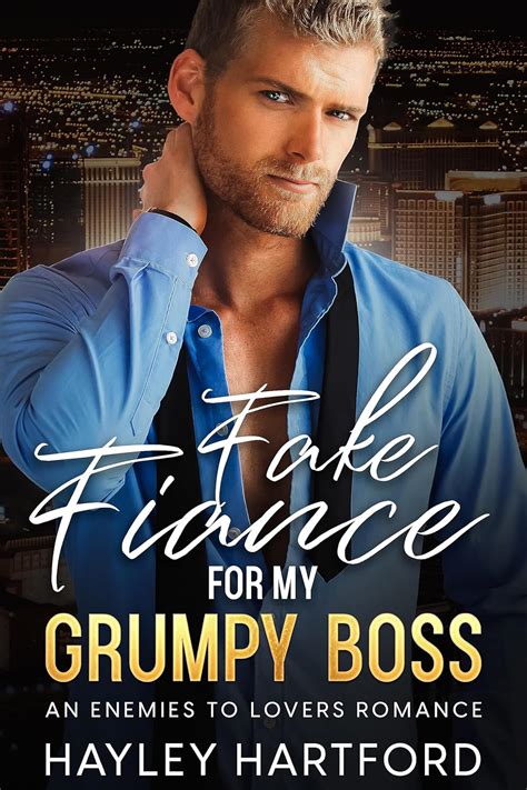 Fake Fiance For My Grumpy Boss An Enemies To Lovers Romance Kindle