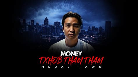 Hluav Taws Nyiaj Money X Txhob Tham Tham YouTube