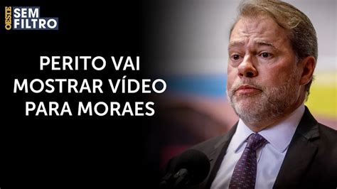 Toffoli manda PF indicar perito para mostrar vídeo para Moraes osf