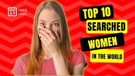 Top 10 Most Searched Women In The World Youtube