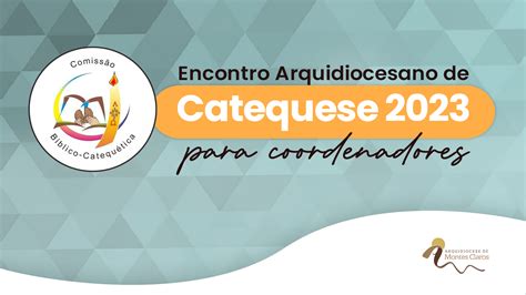 Encontro Arquidiocesano De Catequese Para Coordenadores Um Dia De