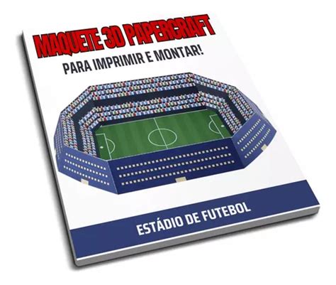 Maquete Estádio De Futebol Papercraft 3d Imprima E Monte MercadoLivre