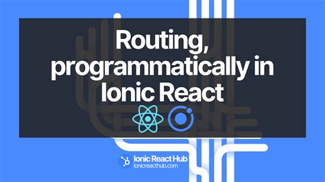 Blog Posts And Tutorials With Examples About Ionic React