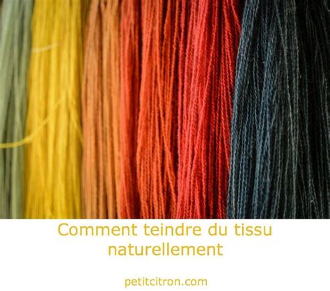 Teinture Naturelle Comment Teindre Du Tissu Naturellement Coin