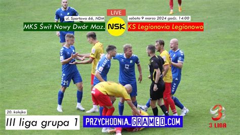 Tv Nsk Pl Liga Derby Mks Wit Nowy Dw R Maz Ks Legionovia