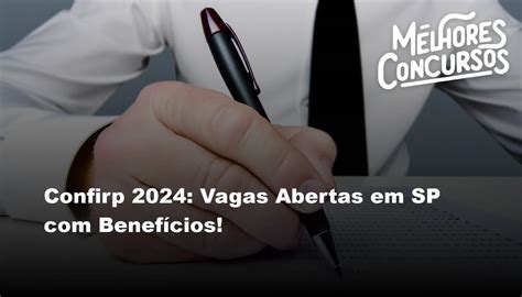 Confirp Vagas Abertas Em Sp Benef Cios