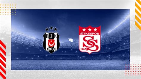 Besiktas Istanbul Vs Sivasspor Prediction Super Lig 03 09 2023