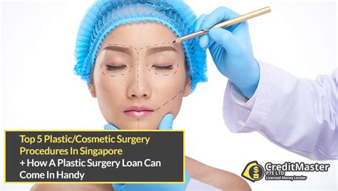 Apply For The Best Plastic Surgery Loan Singapore Creditmaster