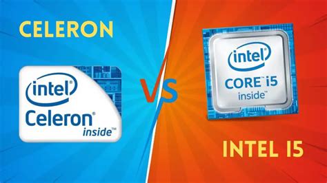 Intel Celeron Vs I5 Which Processor Is Better For You In 2024