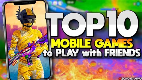 Top Best Mobile Games To Play With Friends Youtube