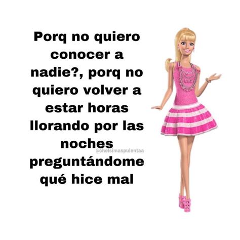 Pin De Alida Nazario En Las Potaxie Frases De Barbie Fotos Chistosas