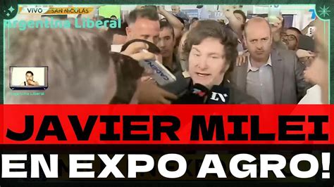 JAVIER MILEI EN EXPO AGRO LA ROMPIO TODA CON LA GENTE APOYANDOLO SIN