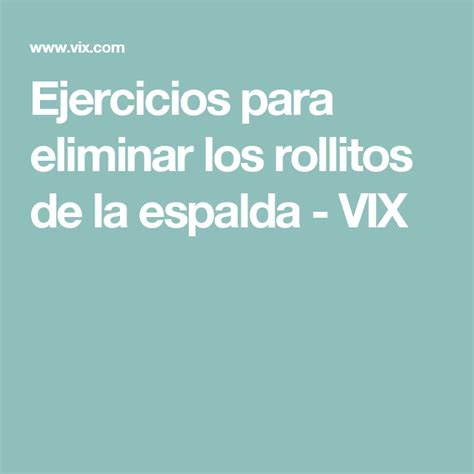 Ejercicios Para Eliminar Los Rollitos De La Espalda VIX Fitness