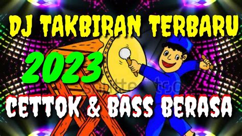 Dj Takbiran Terbaru Bass Empuk Youtube