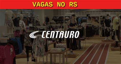 Centauro Abre Dezenas De Vagas Para O Natal No Rs