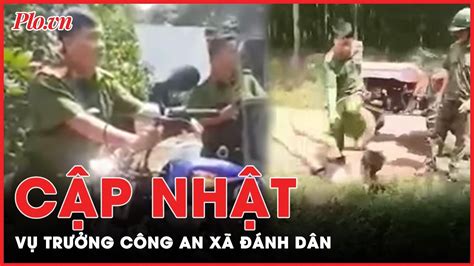 Clip ‘Công an đánh dân’ ở Bình Phước: Việc còng tay chưa đúng quy định ...