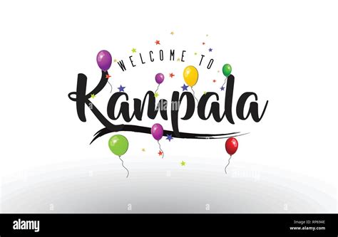 Kampala Welcome To Text With Colorful Balloons And Stars Design Vector