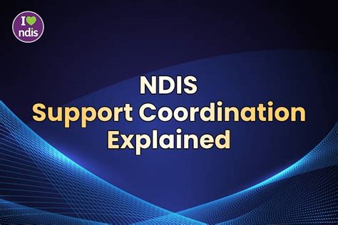 NDIS Support Coordination Explained