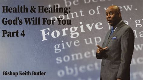 Health And Healing Gods Will For You Part 4 Bishop Keith Butler