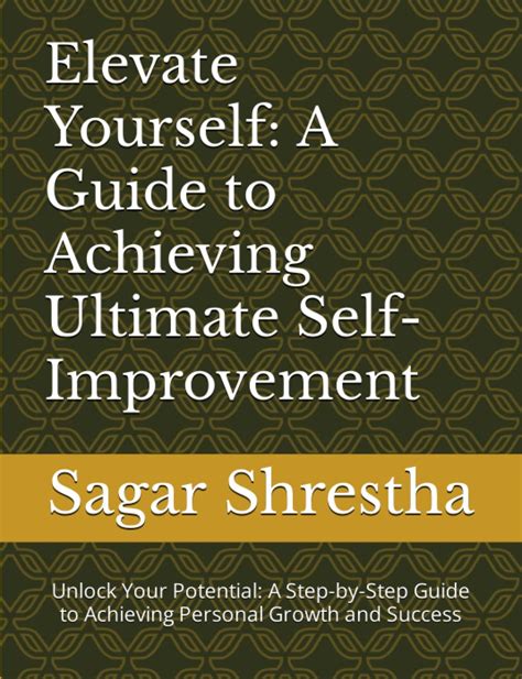 Elevate Yourself A Guide To Achieving Ultimate Self Improvement