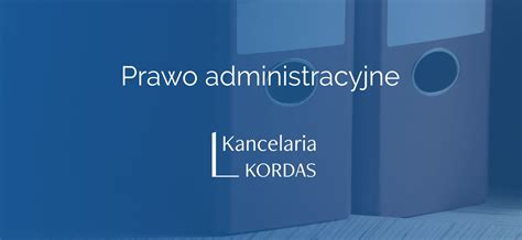 Adwokat Prawo Administracyjne Krak W Kancelaria Kordas