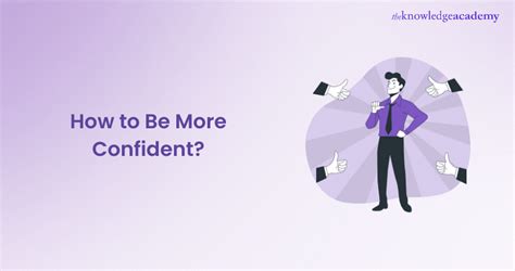 How To Be More Confident 20 Powerful Tips