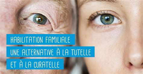 Lhabilitation Familiale Tout Savoir En 10 Questions Clés Habilitation Familiale