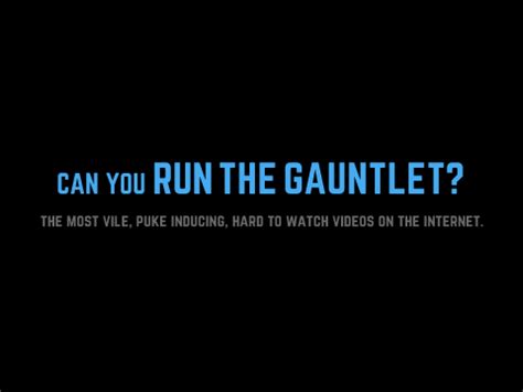 Run The Gauntlet - The Most Disgusting Challenge on the Internet