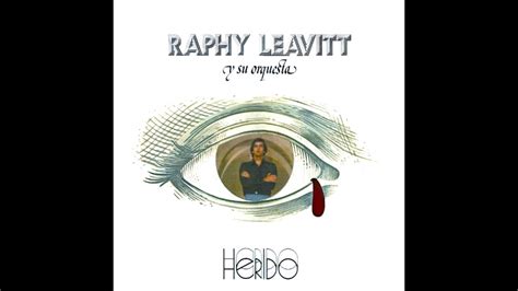 Raphy Leavitt Y La Selecta Herido Youtube