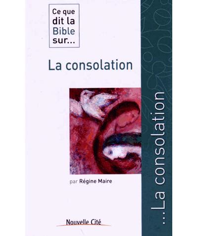 Ce que dit la Bible sur la consolation broché Régine Maire Achat