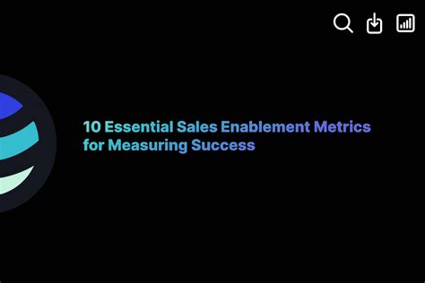 10 Essential Sales Enablement Metrics For Measuring Success ExactBuyer