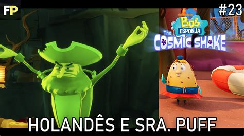 The Cosmic Shake Bob Esponja ajudando o Holandês e a Sra Puff 23