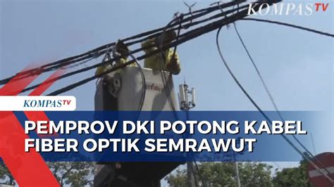 Ambil Tindakan Pemrov Dki Potong Kabel Fiber Optik Semrawut Di Jakarta