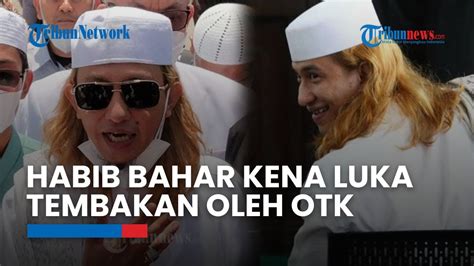 Habib Bahar Bin Smith Terkena Luka Tembakan Di Perut Oleh Otk Polisi