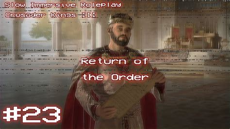 Return Of The Order Crusader Kings 3 Immersive Roleplay Ep 23 YouTube