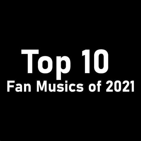 Fan Music Charts - Top 10 Fan Musics of 2021 Lyrics and Tracklist | Genius