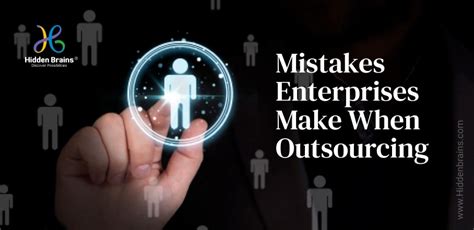 6 Common Mistakes Enterprises Make While Outsourcing