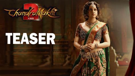 Chandramukhi Teaser Chandramukhi Raghava Lawrence Kangana