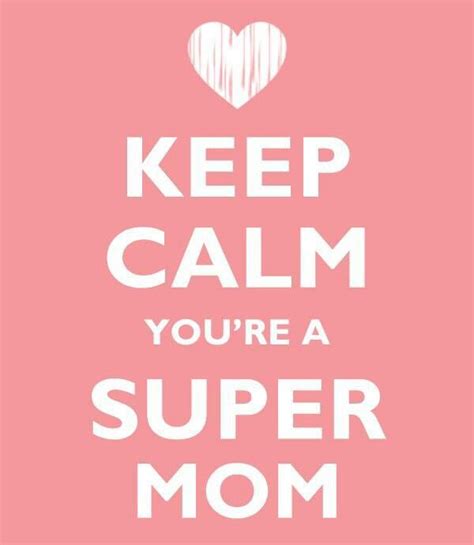 Be A Super Mom Quotes. QuotesGram