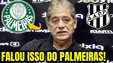 T Maluco Olha O Que Presidente Da Ponte Preta Falou Do Palmeiras