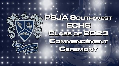 2023 Psja Southwest Echs Commencement Ceremony Youtube