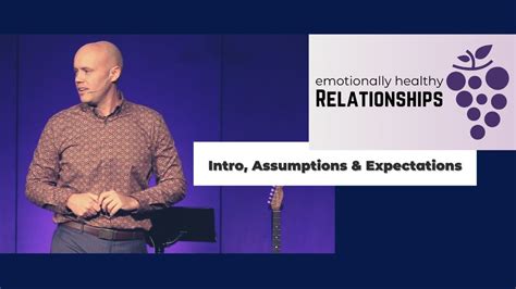 Emotionally Healthy Relationships Week 1 Intro Assumptions