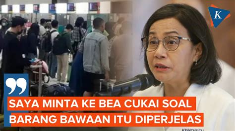 Video Sri Mulyani Angkat Bicara Soal Aturan Barang Bawaan Ke Luar Negeri