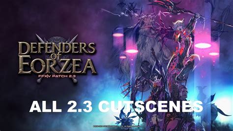 Final Fantasy Xiv Patch 2 3 Defenders Of Eorzea All Msq Cutscenes I Canon Warrior Of Light