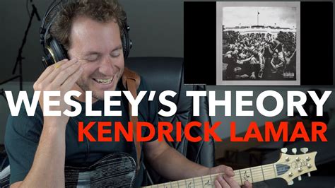 Guitar Teacher Reacts Wesleys Theory Kendrick Lamar Ft George